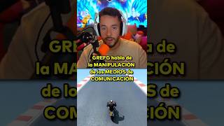 GREFG habla de la MANIPULACIÓN de los MEDIOS de COMUNICACIÓN thegrefg twitch fyp parati [upl. by Edana]