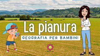 LA PIANURA  parte 1  Geografia per bambini pianura paesaggio videodidattico [upl. by Quin]