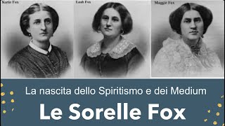 Le Sorelle Fox e nasce lo Spiritismo [upl. by Newlin]