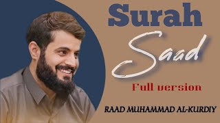 Surah Saad The best Quran recitationRaad Muhammad AlKurdiy [upl. by Bartie]