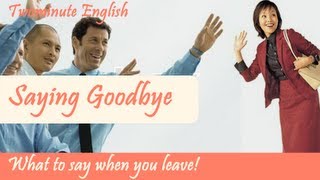 Saying Goodbye in English  What to say when you leave  Speaking English [upl. by Nwadal]