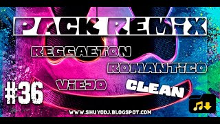 PACK REMIX REGGAETON ROMANTICO VIEJO CLEAN 36 [upl. by Larue834]