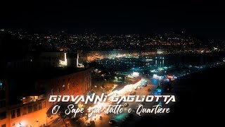 Giovanni Gagliotta  O Sape Gia Tutto O Quartiere Video Ufficiale 2023 [upl. by Gurney]