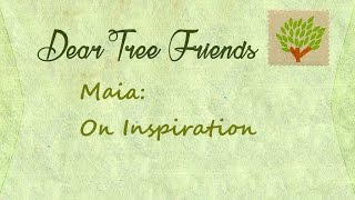 Dear Tree Friends Maia On Inspiration CC [upl. by Ettenwad]