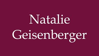 How to Pronounce Natalie Geisenberger Correctly in German [upl. by Adnyl765]