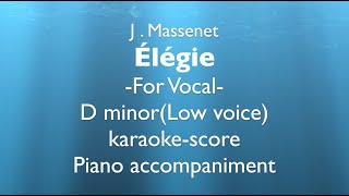 quotÉlégiequot quotElegiequot J Massenet D minorLow voice Piano accompanimentkaraokescore [upl. by Farl]