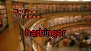 What does harbinger mean [upl. by Refinnaj]