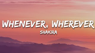 Shakira  Whenever Wherever Lyrics [upl. by Fidelio942]