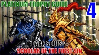 Dark Souls 2 Scholar of the First Sin Platinum Trophy Guide Part 4 738 Trophies unlocked [upl. by Otrebmuh]