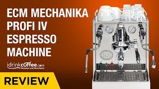 iDrinkCoffeecom Review  ECM Mechanika Profi IV Espresso Machine [upl. by Ahsaeit31]