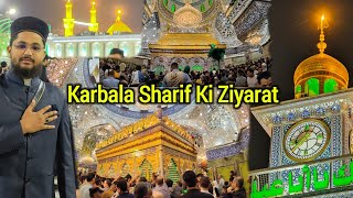 Karbala Sharif Ki Ziyarat Karye Aaj Karbala Kaisa Hai Dekhye  Holy Shrine Imam Hussain Hazrat Abbas [upl. by Ellivnarg386]