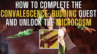 How To Complete Convalescence Budding Quest and Unlock the Microcosm  Destiny 2 The Final Shape [upl. by Sesiom]