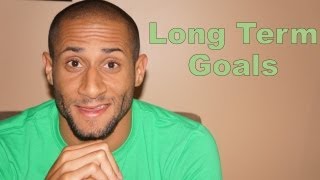 Long Term Goals Destroy Short Term Obstacles [upl. by Gervais]