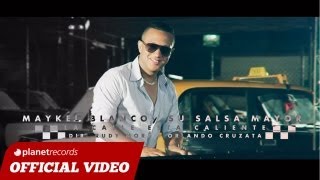 MAYKEL BLANCO Y SU SALSA MAYOR  La Calle Official Video HD [upl. by Loggins]