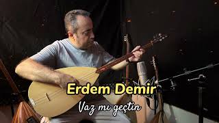 “ Vaz mı geçtin “ söz  müzik  Erdem Demir yeni eser 2024 [upl. by Yor820]