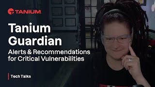 Tanium Guardian  Tanium Tech Talks 94 [upl. by Elttil]