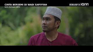 Finale Trailer  Cinta Bersemi di Wadi Safiyyah  iQIYI Malaysia [upl. by Yelnek]