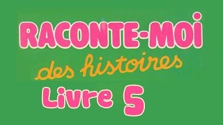 Livre audio  Raconte moi des histoires  Livre 5 [upl. by Yseulta251]