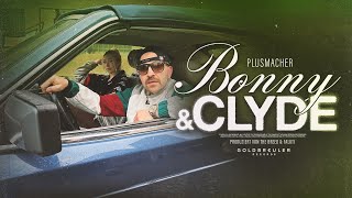 PLUSMACHER  Bonny amp Clyde ► Prod The BREED amp Faluti Official Video [upl. by Yromem215]