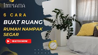 6 Cara Buat Ruang Rumah Nampak Segar [upl. by Yrogreg288]