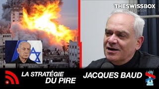 Israël et la stratégie du pire avec Jacques BAUD TSBC [upl. by Noiro]