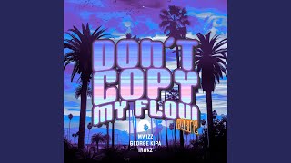 Dont Copy My Flow Pt2 [upl. by Amor]