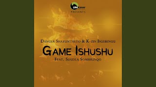 Game Ishushu feat Sdudla Somshunqo [upl. by Davidson]