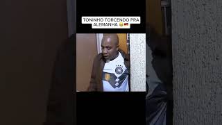 Toninho Torcendo Pra Alemanha 😂 [upl. by Eeb]