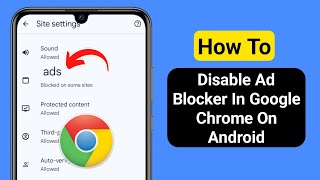 How To Disable Ad Blocker In Google Chrome On Android 2024  Stop Ads On Google Chrome [upl. by Oletta822]