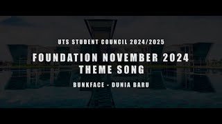 FOUNDATION NOVEMBER 2024 THEME SONG  BUNKFACE  DUNIA BARU  UTS STUDENT COUNCIL 20242025 OFFICIAL [upl. by Adnalor800]