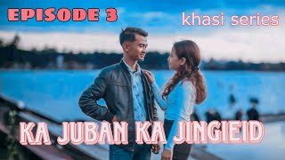 Ka juban Ka Jingieid Part 3  Khasi Series [upl. by Nevanod]