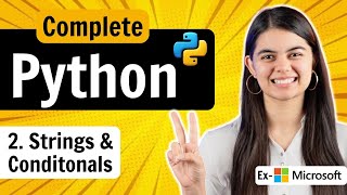 Lecture 2  Strings amp Conditional Statements  Python Full Course [upl. by Eseila]