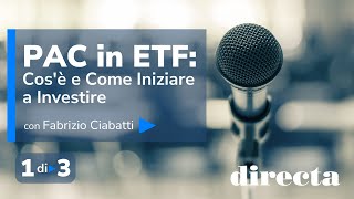 Il PAC in ETF che cosa è e come avviarlo con Fabrizio Ciabatti  Educatore Finanziario [upl. by Ellan]