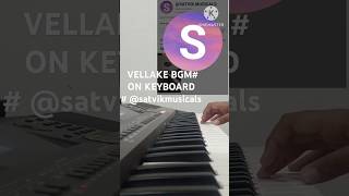 VELLAKE SONGBGM WITH KEYBOARD BY satvikmusicals [upl. by Elleynod]