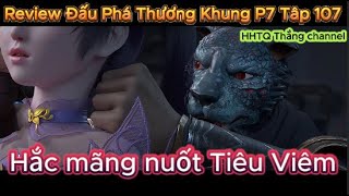 Đấu Phá Thương Khung Phần 7 Tập 107 Engsub Thuyết MinhBattle Through the HeavensHHTQ Thang channel [upl. by Ranite944]