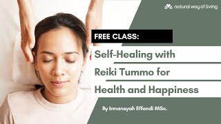 FREE CLASS Introduction to SelfHealing with Reiki Tummo by Irmansyah Effendi [upl. by Rubin510]