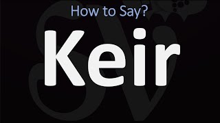 How to Pronounce Keir CORRECTLY [upl. by Kciredec]