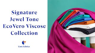 Signature Jewel Tone EcoVero Viscose Collection  Core Fabrics [upl. by Euqinitram131]