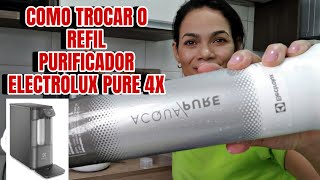 COMO TROCAR O REFIL DO PURIFICADOR DE ÁGUA ELECTROLUX PURE 4X  INSTALAÇÃO E IMPRESSÕES [upl. by Tut]