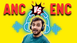 ANC vs ENC Which Noise Cancellation Tech Is Best for You [upl. by Zysk]