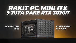 Rakit Mini ITX 9 Jutaan Udah SePowerful Ini  Ryzen 5 3600 RTX 3070 Silverstone SG13 [upl. by Angadresma]