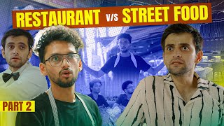 Restaurants vs Street Food  Part 2  Funcho [upl. by Yrrac]