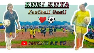 Ladki ka Football khel  Kuri kuya Football gaati amp Fc Pakur vs Fc Sahebganj Murmu ST tu ❤️⚽ [upl. by Ecnedac]