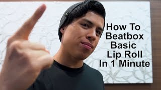 How To Beatbox Lip Roll in 1 Minute [upl. by Attenej486]