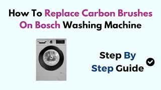 How To Replace Carbon Brushes On Bosch Washing Machine [upl. by Natsyrk219]