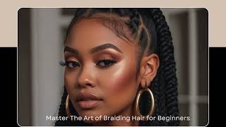 Master The Art Of Braiding Hair For Beginners [upl. by Akinor]