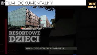 RESORTOWE DZIECI WŁADCY UMYSŁÓW Z UL CZERSKIEJ cz2 Film Dokumentalny Historie Wojenne [upl. by Blum]