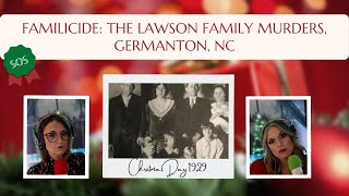 Familicide The Lawson Family Murders Germanton NC [upl. by Andriana]