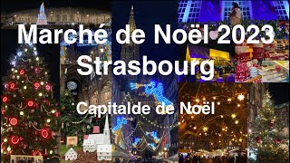 2023 Le Marché de Noël de Strasbourg 🤶🏻🎅🏻🎄 [upl. by Wahlstrom]