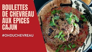 BOULETTES DE CHEVREAU AUX EPICES CAJUN OHDUCHEVREAU [upl. by Notyad907]